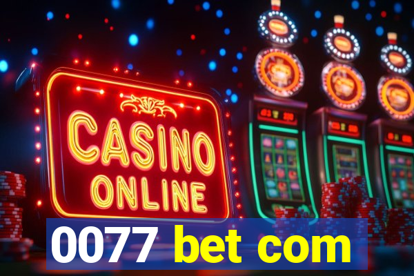 0077 bet com